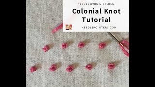 Colonial Knot Embroidery Tutorial [upl. by Juli430]