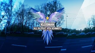 KLOSMAN  All In feat Vita Schmidt Original Mix [upl. by Wendin483]