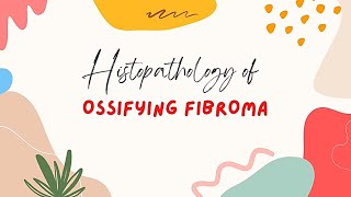 FUN WITH HISTOPATHOLOGY 7 OSSIFYING FIBROMA [upl. by Hakym]