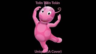 Tolín Tolín Tolán Uniqua IA Cover [upl. by Quigley]