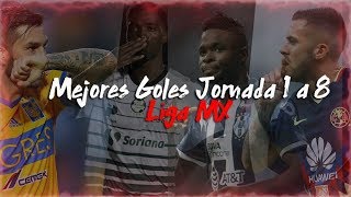 Mejores Goles Liga Bancomer MX  Jornada 1 a 8  Clausura 2018 [upl. by Sackman]