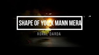 Shape Of You X Mann Mera Dance Cover  Ed Sheeran  Gajendra Verma  Rohal Darda [upl. by Aihtela]