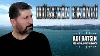 Hüseyin Ekinci  Adı Batsın  Yeni Çalışma  1  Söz  Müzik  Hüseyin Ekinci [upl. by Tegan]