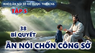 Khéo Ăn Nói Sẻ Có Được Thiên Hạ  Bí Quyết Ăn Nói Chốn Công Sở [upl. by Illil]