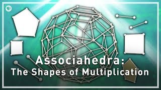 Associahedra The Shapes of Multiplication  Infinite Series [upl. by Aidas]