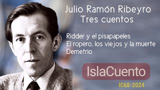 Julio Ramón Ribeyro  Ridder y el pisapapelesEl ropero los viejos yDemetrio IslaCuento 68IA [upl. by Vasquez232]