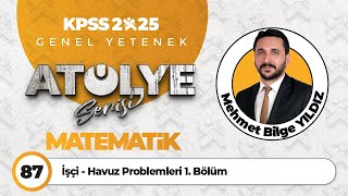 87  İşçi  Havuz Problemleri 1 Bölüm  Mehmet Bilge YILDIZ [upl. by Manlove376]