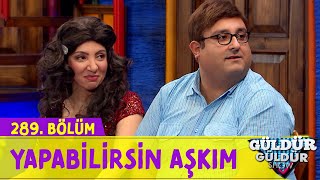 Yapabilirsin Aşkım  289Bölüm Güldür Güldür Show [upl. by Alleinad]