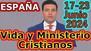 Reunión Vida y Ministerio Cristiano Semana del 1723 Junio 2024 [upl. by Dobbins384]