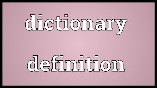 Dictionary definition Meaning [upl. by Dnilazor424]