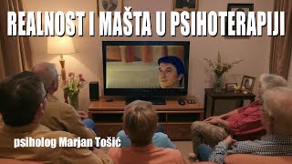 Realnost i Mašta u Psihoterapiji  psiholog Marjan Tošić [upl. by Olivia624]