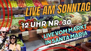 Uhr Live mit Sandra auf dem Wochenmarkt in Santa Maria [upl. by Yntruoc372]