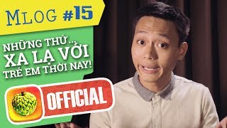 Mlog 15 Những Thứ Xa Lạ Với Trẻ Con Thời Nay [upl. by Pergrim158]