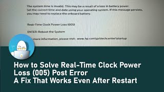 How to Solve RealTime Clock Power Loss 005 Post Error  A Fix That Works Even After Restart [upl. by Schenck]