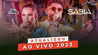 FORRÓ DO SABIÁ  AO VIVO 2023 ATUALIZOU [upl. by Arateehc]