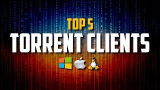 Top 5 Best FREE Torrent Clients [upl. by Ion965]