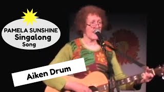 Aiken Drum childrens song by Pamela Sunshine [upl. by Anuaf]