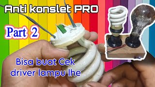 Cara membuat alat TES DRIVER LAMPU LHE 🔴Kalian Wajib punya  PART 2 [upl. by Darnell203]