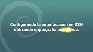 Autenticación en SSH utilizando criptografía asimétrica [upl. by Nnylirak]