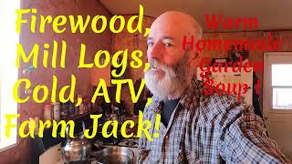 Moving Logs To My Mill amp Some Firewood 22c At My Full Time Cabin Warm Garden Soup  S3E104 [upl. by Wootan]