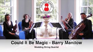 Could It Be Magic Barry Manilow Wedding String Quartet [upl. by Corbie]