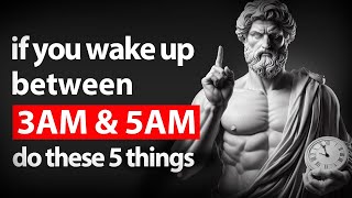 If You WAKE UP Between 3AM amp 5AMDo These 5 THINGS  Stoicism [upl. by Gillman]