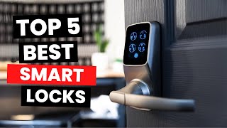 Top 5 Best Smart Locks 2024 [upl. by Enitsenrae403]