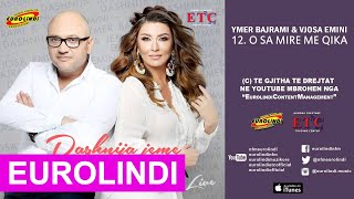 Ymer Bajrami amp Vjosa Emini  O sa mire me qika LIVE audio 2016 [upl. by Bithia]