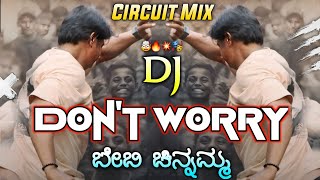 Dont Worry Baby Chinnamma x Bololo HaHa Dj Remix Bheema Film Circuit Mix Kannada Dj Sagar Rbg 🗯️ [upl. by Pavier]