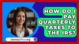 How Do I Pay Quarterly Taxes To The IRS  CountyOfficeorg [upl. by Miof Mela]