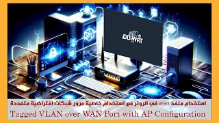 DD WRT  Tagged Vlan over WAN Port With AP Configuration تكوين اعدادات الوايفاي مع الفيلان عبر الوان [upl. by Cho234]