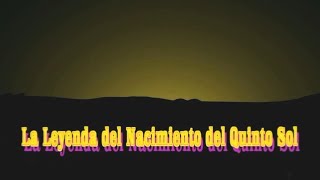 La Leyenda del Nacimiento del quotQuinto Solquot La Historia de Nanahuatzin y Tecuciztécatl [upl. by Yelreveb199]