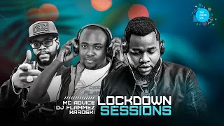 The Lockdown Sessions Ft Dj Flammez amp Dj karoski [upl. by Eirellav453]