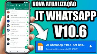 SAIU NOVA ATUALIZAÇÃO JT WHATSAPP VERSÃO 106 FUNCIONANDO ✅ COM MUITAS FUNÇÕES NOVAS INCRÍVEIS 😍 [upl. by Jerome]