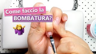 Come faccio la bombatura con prodotti Passione Unghie  Video richiesta [upl. by Toh]