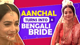 Aanchal Goswami Turns Into A Bengali Bride  Rishton Ka Manjha [upl. by Fuld]