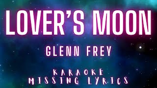 Lovers Moon  Glenn Frey Karaoke Missing Lyrics Challenge karaokemissinglyrics [upl. by Rahr]