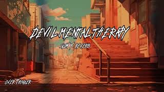 DEVIL MENTAL THERAPY  Official Music  SlowReverb Over Thinker [upl. by Frum]