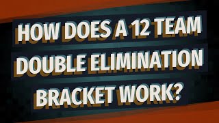 How does a 12 team double elimination bracket work [upl. by Adlez]