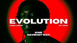 Kwe  Havin My Way Lyrics [upl. by Hoye]