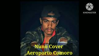 Nuno Cover Aeroporto Comoro [upl. by Acinor]