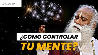 Como Controlar TU MENTE Consejos Para una MENTE SANA y POSITIVA  De Sadhguru [upl. by Alver]