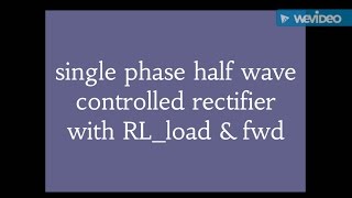 Single phase half wave controlled rectifier with RLload amp FWD [upl. by Atworth]