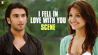 I Fell In Love With You  Scene  Ladies vs Ricky Bahl  Ranveer Singh Anushka Sharma [upl. by Analiese751]