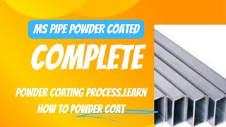 MS PIPE POWDER COATEDComplete Powder Coating ProcessLearn How to Powder Coat [upl. by Quirita]