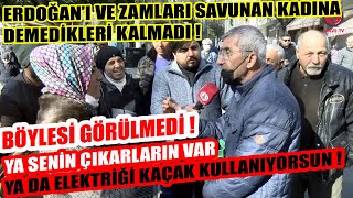 Böylesi görülmedi  Elektrik zammını ve Erdoğanı savunan kadına demediklerini bırakmadılar [upl. by Saxet]