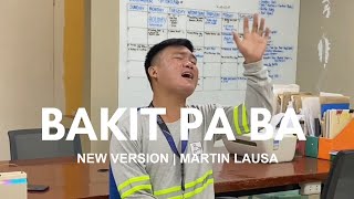 BAKIT PA BA  MARTIN LAUSA COVER [upl. by Kired396]