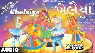 Khelaiya  Vol1  NonStop Disco Dandiya  NonStop Gujarati Garba Songs [upl. by Annayoj479]