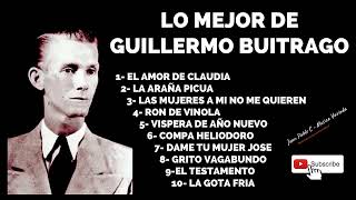 Guillermo Buitrago  10 De Sus Mas Grandes Exitos Parranderos Calidad HQ [upl. by Mollee]