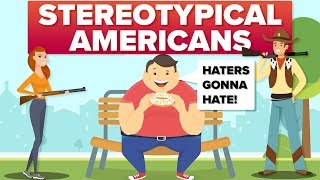 Common Stereotypes About Americans [upl. by Sheridan]